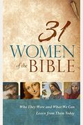 31 Women Of The Bible: Who They Were And What We Can Learn From Them Today