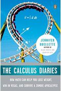 The Calculus Diaries: How Math Can Help You Lose Weight, Win In Vegas, And Survive A Zombie Apocalypse