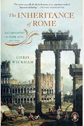 The Inheritance Of Rome: Illuminating The Dark Ages 400-1000