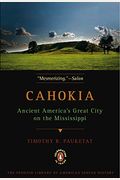 Cahokia: Ancient America's Great City On The Mississippi