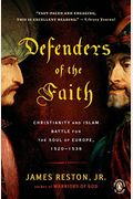 Defenders Of The Faith: Charles V, Suleyman The Magnificent, And The Battle For Europe, 1520-1536