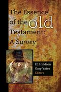 The Essence Of The Old Testament: A Survey