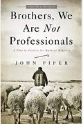Brothers, We Are Not Professionals: A Plea To Pastors For Radical Ministry