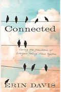 Connected: Curing The Pandemic Of Everyone Feeling Alone Together