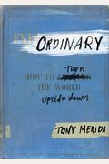 Ordinary: How To Turn The World Upside Down