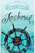 Anchored: Finding Hope In The Unexpected