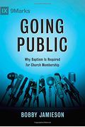 Going Public: Why Baptism Is Required For Church Membership
