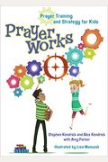 Prayerworks: Prayer Strategy And Training For Kids