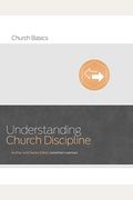 Understanding Church Discipline (Church Basics)