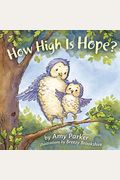 How High Is Hope? (Padded Board Book)