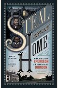 Steal Away Home: Charles Spurgeon And Thomas Johnson, Unlikely Friends On The Passage To Freedom