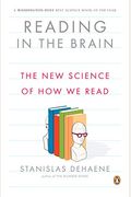 Reading In The Brain: The Science And Evolution Of A Human Invention