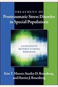 Treatment Of Posttraumatic Stress Disorder In Special Populations: A Cognitive Restructuring Program