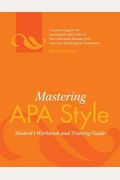 Mastering Apa Style: Student's Workbook And Training Guide