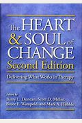 The Heart And Soul Of Change: Delivering What Works In Therapy