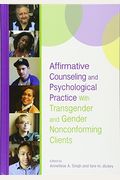 Affirmative Counseling And Psychological Practice With Transgender And Gender Nonconforming Clients