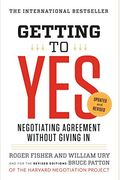 Getting To Yes: Negotiating An Agreement Without Giving In. Roger Fisher And William Ury