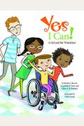 Yes I Can!: A Girl And Her Wheelchair