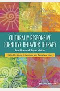 Culturally Responsive Cognitive Behavior Therapy: Practice and Supervision