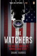 The Watchers: The Rise Of America's Surveillance State