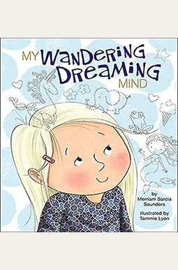 My Wandering Dreaming Mind My Wandering Dreaming Mind