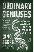 Ordinary Geniuses: Max Delbruck, George Gamow, And The Origins Of Genomics And Big Bang Cosmology