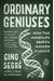Ordinary Geniuses: Max Delbruck, George Gamow, And The Origins Of Genomics And Big Bang Cosmology