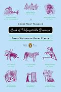 The Conde Nast Traveler Book Of Unforgettable Journeys, Volume Ii: Great Writers On Great Places