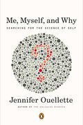 Me, Myself, And Why: Searching For The Science Of Self