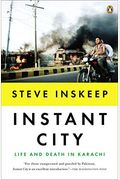 Instant City: Life And Death In Karachi
