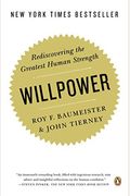 Willpower: Rediscovering The Greatest Human Strength
