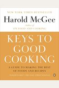 Keys To Good Cooking: A Guide To Making The Best Of Foods And Recipes