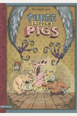 The Three Little Pigs: The Graphic Novel The Three Little Pigs: The Graphic Novel