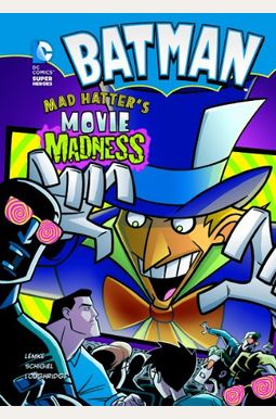 Batman: Mad Hatter's Movie Madness Batman: Mad Hatter's Movie Madness