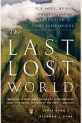 The Last Lost World: Ice Ages, Human Origins, And The Invention Of The Pleistocene