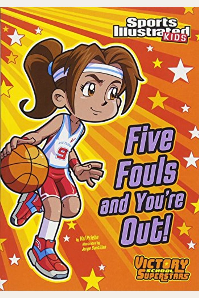 Five Fouls And You're Out! (Sports Illustrated Kids Victory School Superstars)