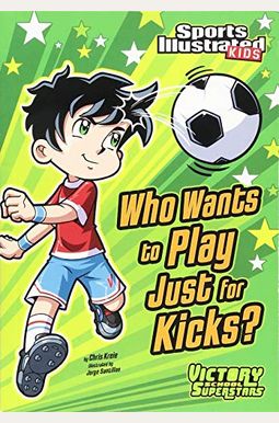 Who Wants To Play Just For Kicks? Who Wants To Play Just For Kicks?