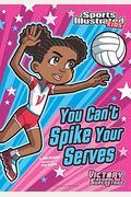 You Can't Spike Your Serves