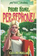 Myth-O-Mania: Phone Home, Persephone! - Book #2