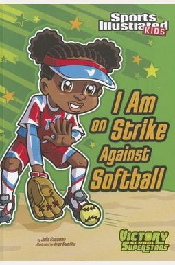 I Am On Strike Against Softball Sports Illustrated Kids Victory School Superstars I Am On Strike Against Softball Sports Illustrated Kids Victory School Superstars