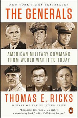 The Generals: American Military Command From World War Ii To Today The Generals: American Military Command From World War Ii To Today