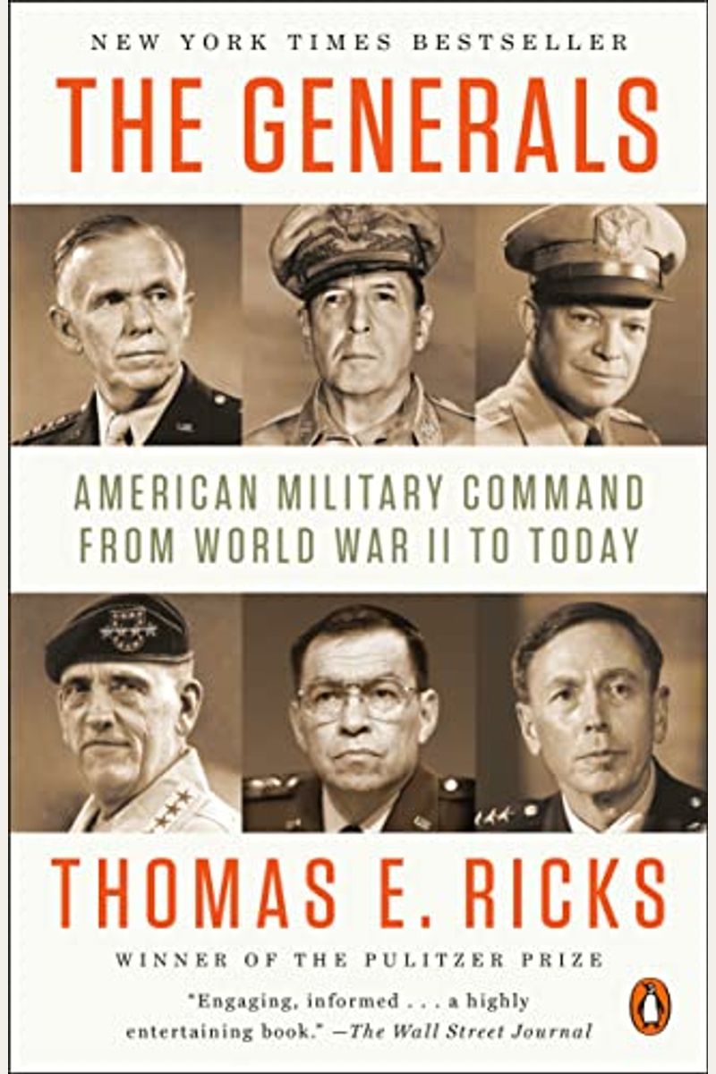 The Generals: American Military Command From World War Ii To Today