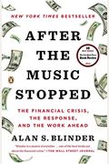 After The Music Stopped: The Financial Crisis, The Response, And The Work Ahead
