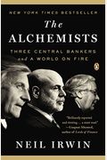 The Alchemists: Three Central Bankers And A World On Fire