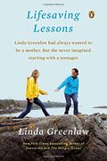 Lifesaving Lessons: Notes From An Accidental Mother