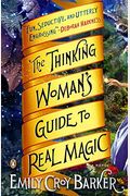 The Thinking Woman's Guide To Real Magic