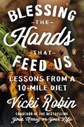 Blessing the Hands That Feed Us: Lessons from a 10-Mile Diet