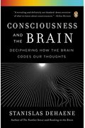 Consciousness And The Brain: Deciphering How The Brain Codes Our Thoughts