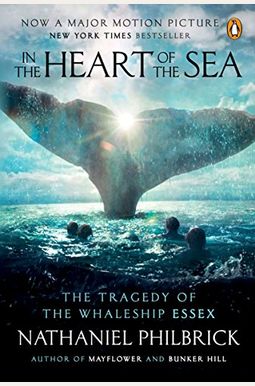 In The Heart Of The Sea: The Tragedy Of The Whaleship Essex In The Heart Of The Sea: The Tragedy Of The Whaleship Essex