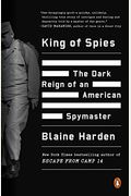 King Of Spies: The Dark Reign Of An American Spymaster